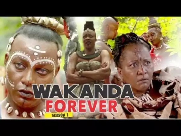 Video: Wakanda Forever [Season 1] - Latest 2018 Nigerian Nollywoood Movies